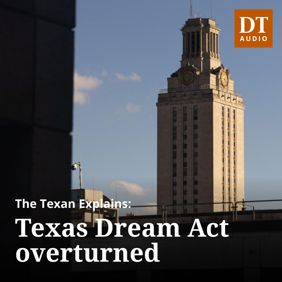 The Texan Explains: Texas Dream Act overturned, undocumented students left uncertain about in-state tuition